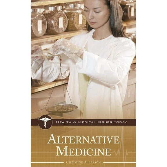 Health and Medical Issues Today Alternative Medicine, (Hardcover)