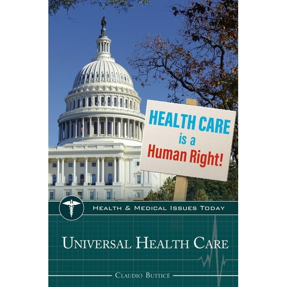 Health and Medical Issues Today Universal Health Care, (Hardcover)