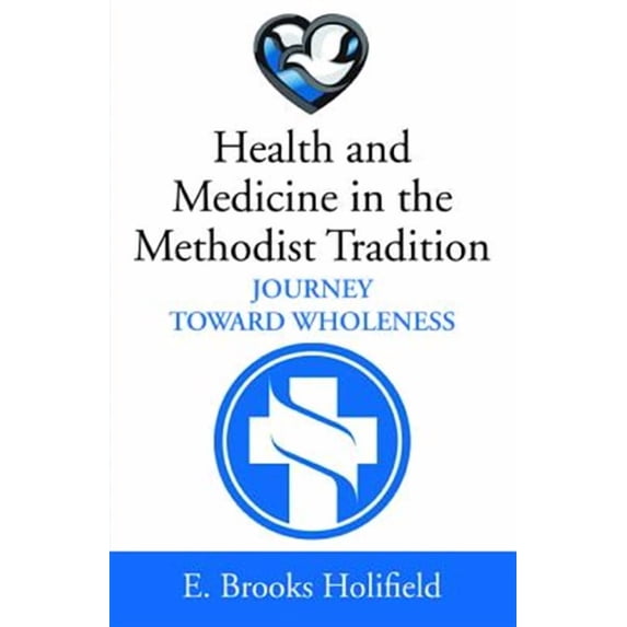 Health and Medicine in the Methodist Tradition (Paperback)