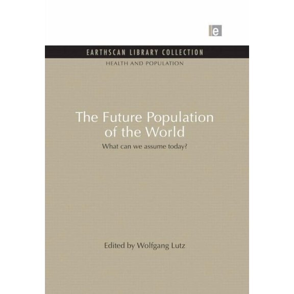 Health and Population Set The Future Population of the World: What can we assume today, (Paperback)
