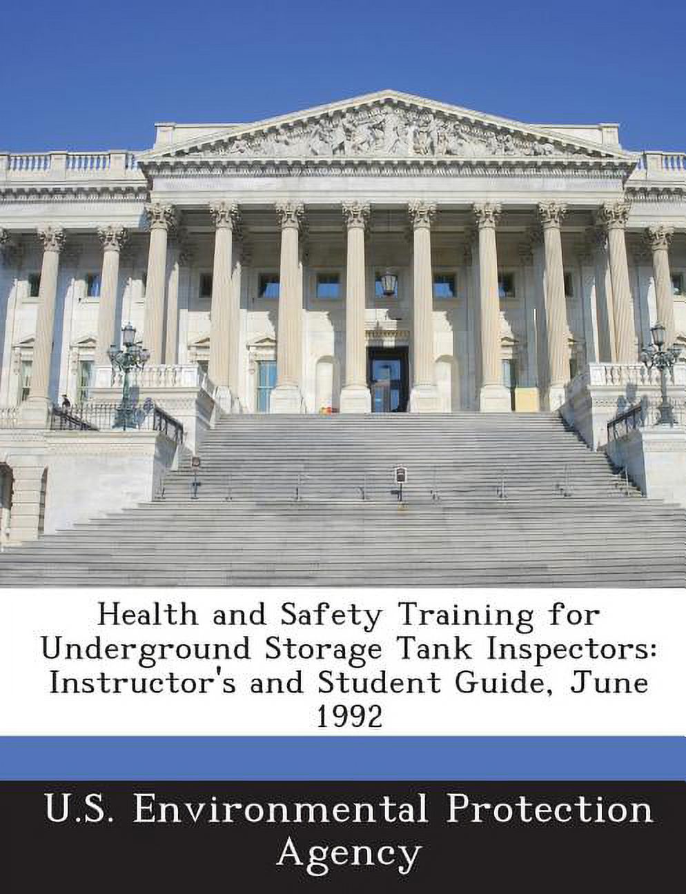 Health and Safety Training for Underground Storage Tank Inspectors: Instructor's and Student Guide, June 1992, (Paperback)