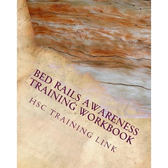 Health and Social Care Training Resource Bed Rails Awareness: Health and Social Care Training Workbook, Book 7, (Paperback)