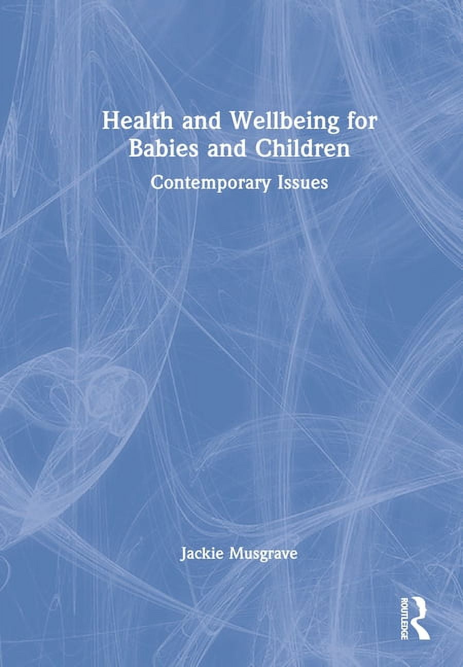 Health and Wellbeing for Babies and Children: Contemporary Issues, (Hardcover)