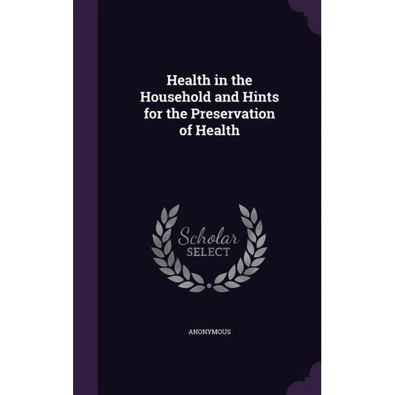 Health in the Household and Hints for the Preservation of Health (Hardcover)