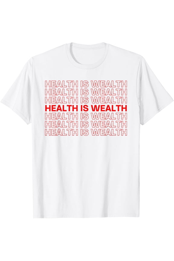 Health is Wealth Thank You Bag Style Healthy Wellness Meme T-Shirt