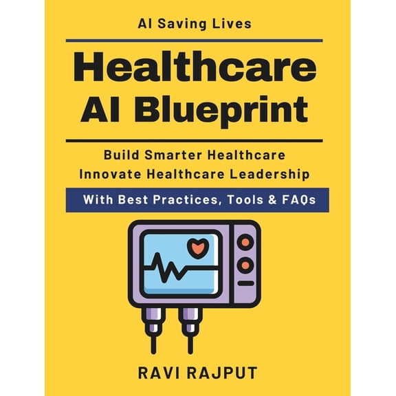 Healthcare AI Blueprint: AI in Radiology & Pathology Healthcare AI Implementation Plan AI Drug Discovery Insights Da, (Paperback)