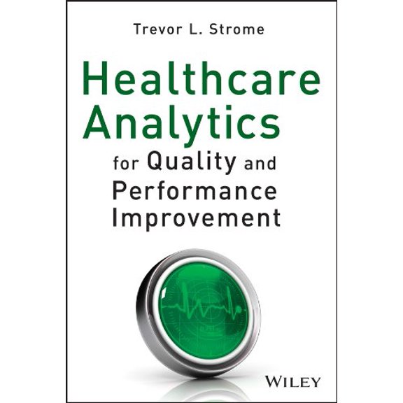 Pre-Owned Healthcare Analytics for Quality and Performance Improvement (Hardcover) 1118519698 9781118519691