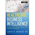 thumbnail image 1 of Healthcare Business Intelligence, + Website: A Guide to Empowering Successful Data Reporting and Analytics, (Hardcover), 1 of 1