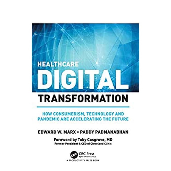 Pre-Owned Healthcare Digital Transformation : An Agile Approach to Creating the Future 9780367476571