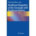 thumbnail image 1 of Healthcare Disparities at the Crossroads with Healthcare Reform, (Hardcover), 1 of 1