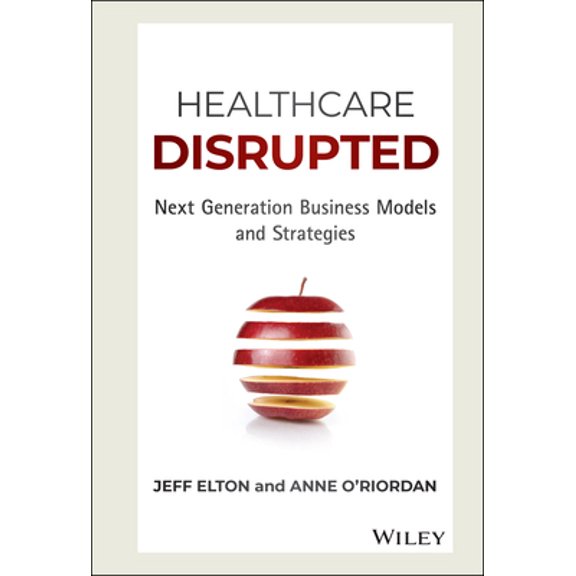 Pre-Owned Healthcare Disrupted: Next Generation Business Models and Strategies (Hardcover) 1119171881 9781119171881