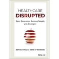 thumbnail image 1 of Pre-Owned Healthcare Disrupted: Next Generation Business Models and Strategies (Hardcover) 1119171881 9781119171881, 1 of 1