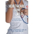 thumbnail image 1 of Healthcare Gone Wild (Paperback), 1 of 1
