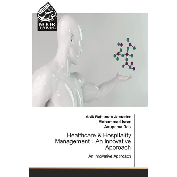 Healthcare & Hospitality Management:An Innovative Approach (Paperback)