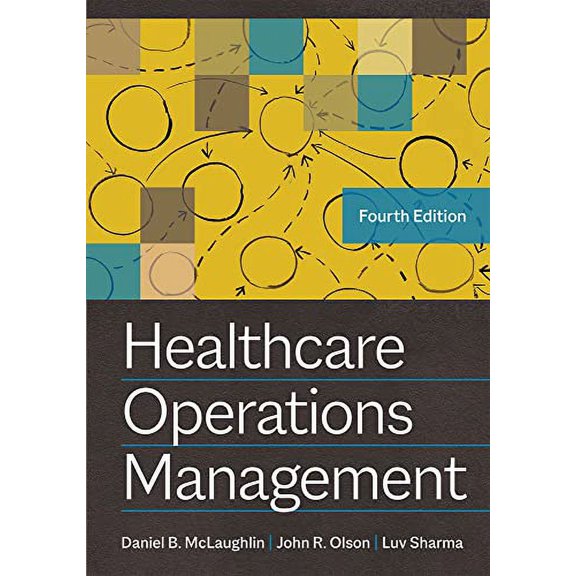 Pre-Owned Healthcare Operations Management, Fourth Edition (Hardcover) 164055307X 9781640553071