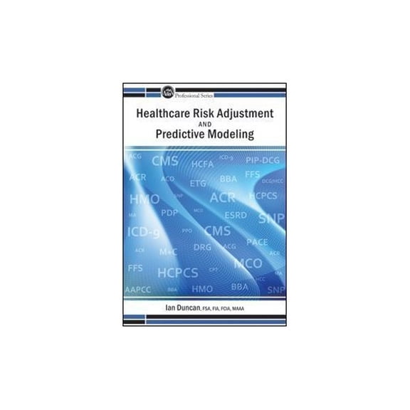 Pre-Owned Healthcare Risk Adjustment and Predictive Modeling (Paperback) 1566987695 9781566987691