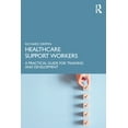 thumbnail image 1 of Healthcare Support Workers: A Practical Guide for Training and Development, (Paperback), 1 of 1