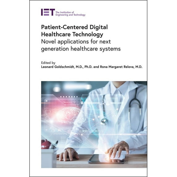 Healthcare Technologies Patient-Centered Digital Healthcare Technology: Novel Applications for Next Generation Healthcare Systems, (Hardcover)