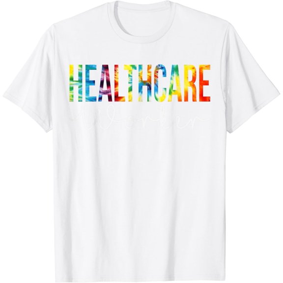 Healthcare Worker Appreciation Day Tie Dye Women For Work T-Shirt100% cotton