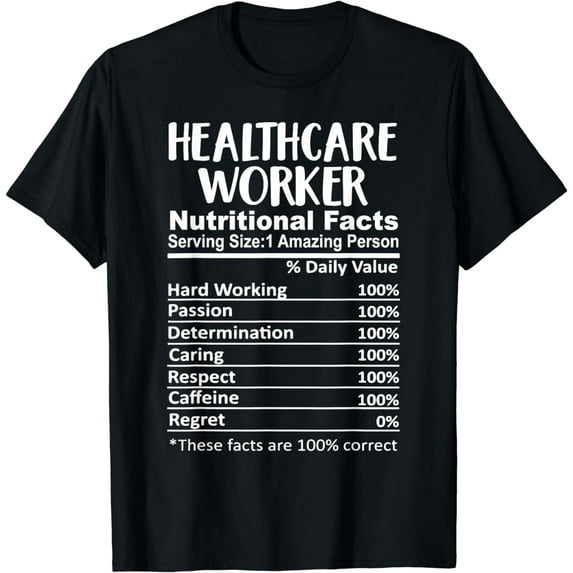 Healthcare Worker Nutrition Facts Funny T-Shirt