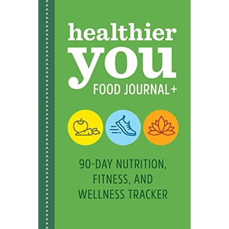 Pre-Owned Healthier You Food Journal  : 90-Day Nutrition, Fitness, and Wellness Tracker (Paperback) 1638074860 9781638074861
