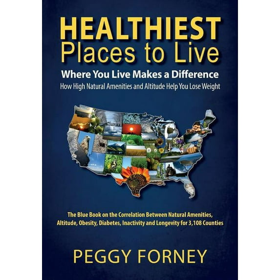 Healthiest Places To Live: Where You Live Makes a Difference (Paperback) by Peggy Forney