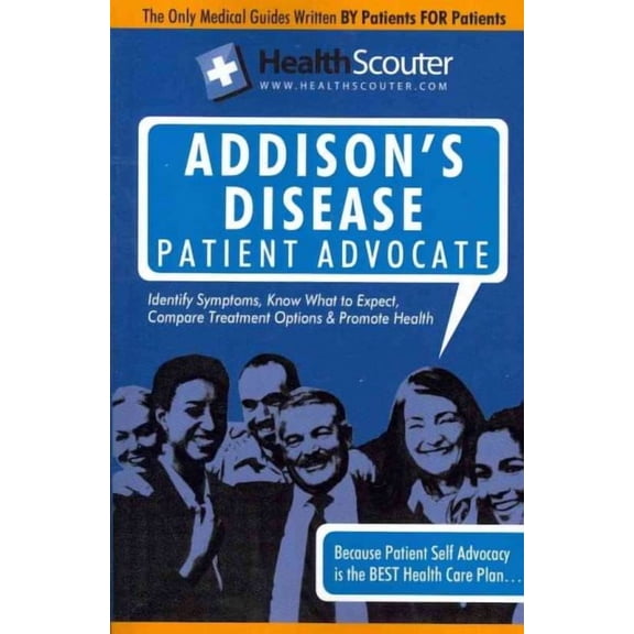 Healthscouter Addison's Disease: Addison Disease Symptoms and Addison's Disease Treatment (Paperback)