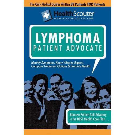 Healthscouter Lymphoma : Signs of Lymphoma and Symptoms of Lymphoma: Lymphoma Patient Advocate (Paperback)