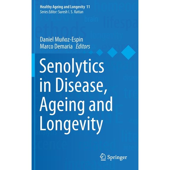 Healthy Ageing and Longevity Senolytics in Disease, Ageing and Longevity, Book 11, (Hardcover)