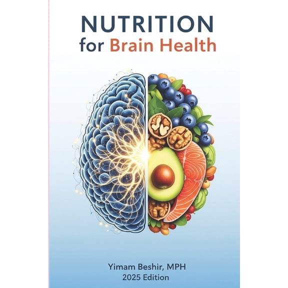 The Brain & Balance Independence Nutrition for Brain Health: The Complete Guide to Boost Memory, Improve Focus, and Prevent Age-Related Cognitive Decline, Book 2, (Paperback)