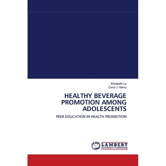 Healthy Beverage Promotion Among Adolescents (Paperback)