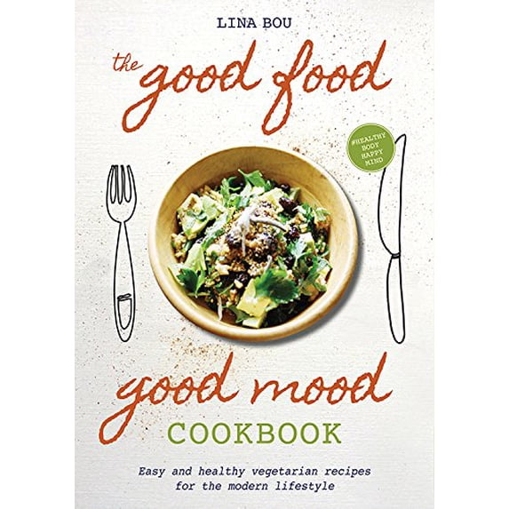 Pre-Owned The Good Food Good Mood Cookbook: Easy and Healthy Vegetarian Recipes for the Modern Lifestyle (Paperback) 1859060021 9781859060025