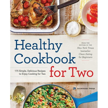 Healthy Cookbook for Two : 175 Simple, Delicious Recipes to Enjoy Cooking for Two (Paperback)