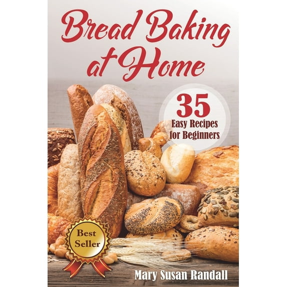 Bread Baking at Home: 35 Easy Recipes for Beginners (Paperback) by Mary Susan Randall