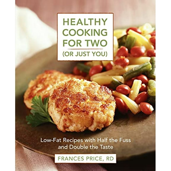 Pre-Owned Healthy Cooking for Two (or Just You): Low-Fat Recipes with Half the Fuss and Double the Taste: A Cookbook (Paperback) 0875964486 9780875964485
