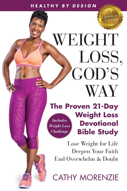 CATHY MORENZIE Healthy by Design Healthy by Design: Weight Loss, God's Way: The Proven 21-Day Weight Loss Devotional Bible Study - Lose Weight for L, Book 1, (Paperback)
