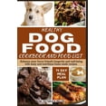 thumbnail image 1 of Healthy Dog Food Cookbook and Food List: Enhance your furry friend's longevity and well-being with tasty and nutritious , (Paperback), 1 of 1