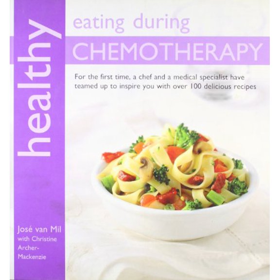 Pre-Owned Healthy Eating During Chemotherapy: For the First Time, a Chef and a Medical Specialist Have Teamed Up to Inspire You with Over 100 Delicious Recipes. (Paperback) 1856268160 9781856268165