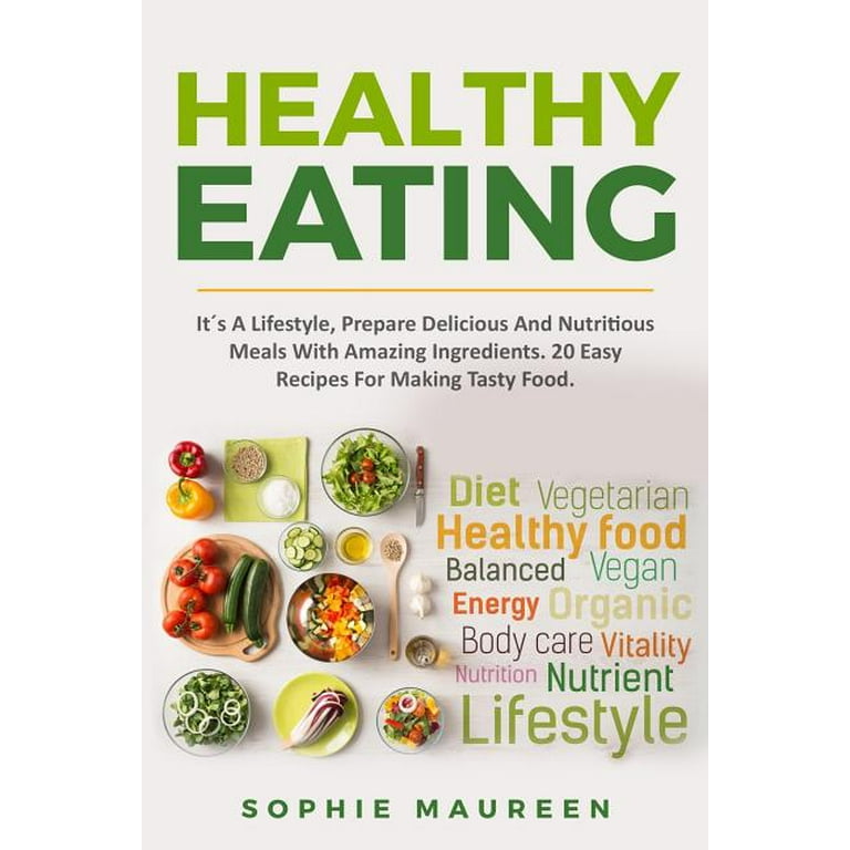 Healthy Eating: It?s A Lifestyle, Prepare Delicious And
