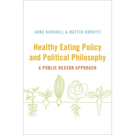 Healthy Eating Policy and Political Philosophy: A Public Reason Approach, (Hardcover)