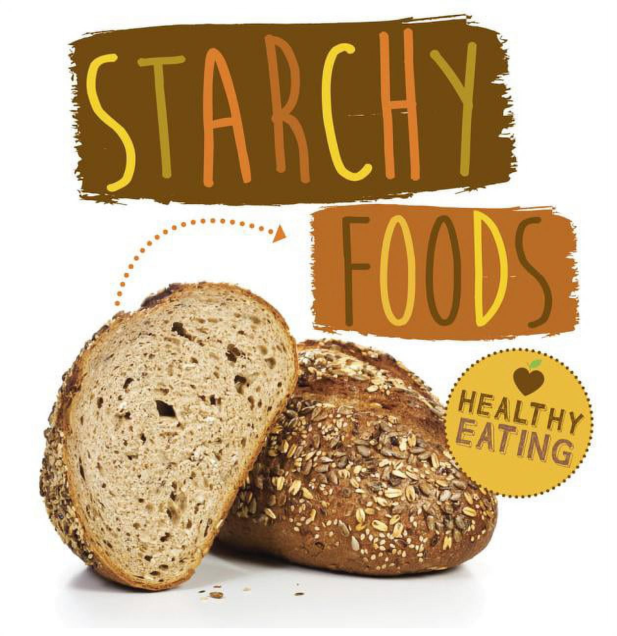 Healthy Eating: Starchy Food (Hardcover)