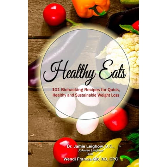Pre-Owned Healthy Eats: 101 Bio hacking Recipes for Quick, Healthy and Sustainable Weight Loss Paperback