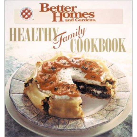 Pre-Owned Healthy Family Cookbook (Better Homes and Gardens) (Hardcover) 0696200945 9780696200946