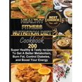 thumbnail image 1 of Healthy Fitness Nutrition Diet Cookbook : 200 Super Healthy & Tasty recipes To Get a Better Metabolism, Burn Fat, Control Diabetes, and Boost Your Energy (Paperback), 1 of 1