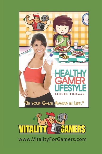 Healthy Gamer Lifestyle : Be Your Game Avatar in Life - Walmart.com