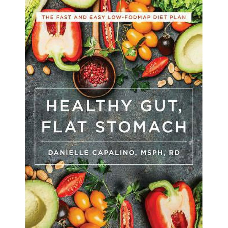 Healthy Gut Flat Stomach The Fast and Easy Low Fodmap Diet Plan Paperback