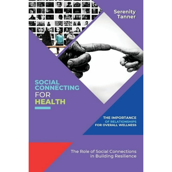 Healthy Habits for Life: Building Sustai Social Connecting for Health-The Importance of Relationships for Overall Wellness: The Role of Social Connections in Bui, Book 6, (Paperback)