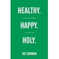 thumbnail image 1 of Pre-Owned Healthy. Happy. Holy.: 7 Practices Toward a Holistic Life (Paperback) 0834136813 9780834136816, 1 of 1
