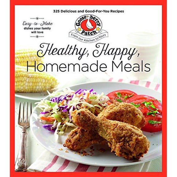 Pre-Owned Healthy, Happy, Homemade Meals (Paperback) 162093292X 9781620932926