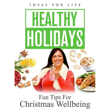 Healthy Holidays: Fun Tips for Christmas Wellbeing